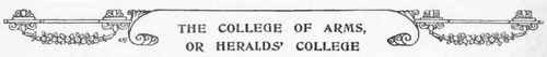 Endowed by Richard III. in 1484, to be pre sided over by the Earl Marshal (an office held by the Dukes of Norfolk), the Heralds' College had its first home in Pulteney's Inn. 