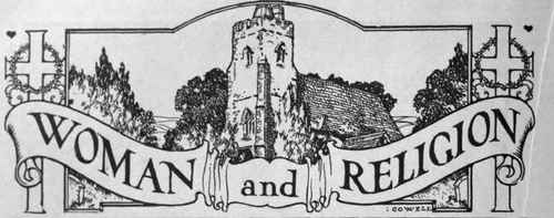This section comprises articles showing how women may help in all branches of religious work. All the principal charities will be described, as well as home and foreign missions The chief headings are: