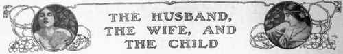 Why Children Sometimes Destroy the Affection of Parents for Each Other, and Sometimes Bring Estranged Couples Together   Jealousy of Parents   Conflicting Methods of Education
