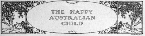 The Influence of National Environment on the Australian Child   The Happy go lucky Twins   Independent Little Australians   The Australian Schoolboy   Painting the Pony Pink   Some