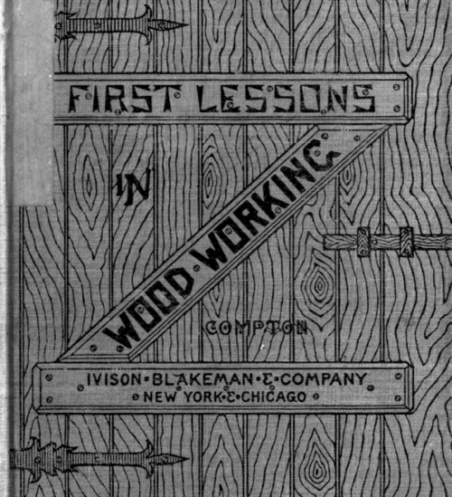 Manual Training: First Lessons In Wood Working