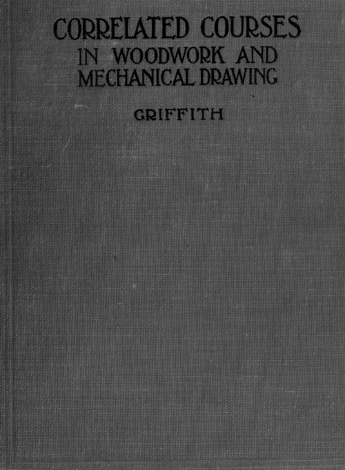 Book Cover: Correlated Courses In Woodwork And Mechanical Drawing